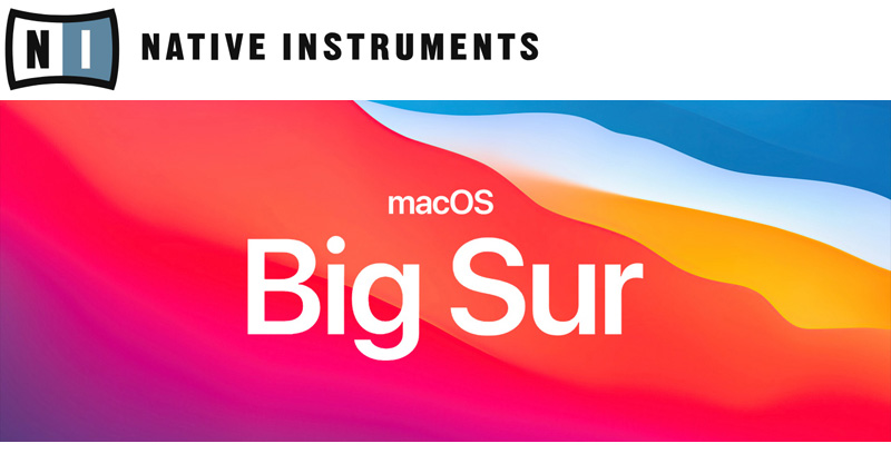 macOS Big Sur Native instruments compatibility